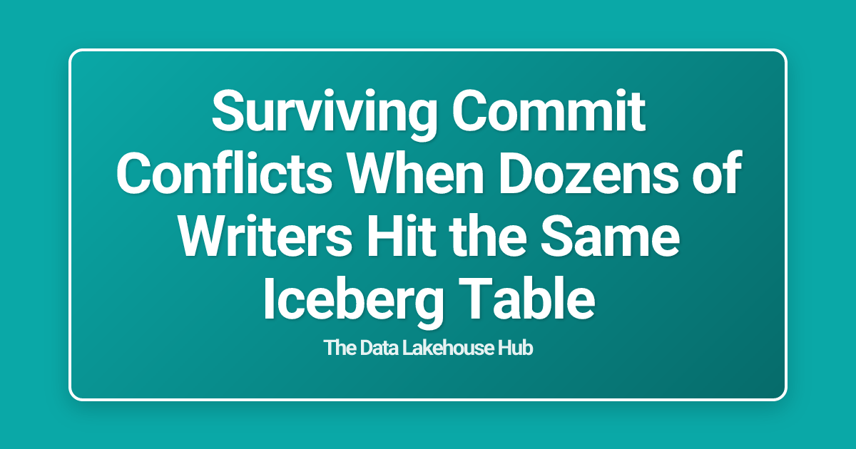 Surviving Commit Conflicts When Dozens of Writers Hit the Same Iceberg Table